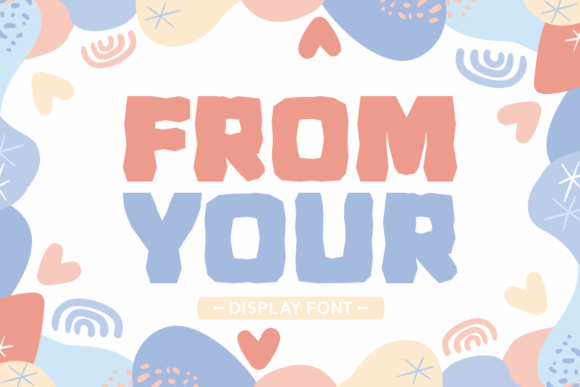 From Your: A Playful, Chunky Display Font for Handmade Brands
