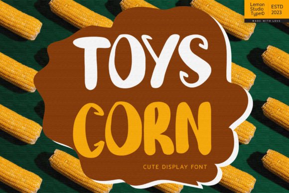 Toys Corn: A Handwritten Display Font That Feels Like Home
